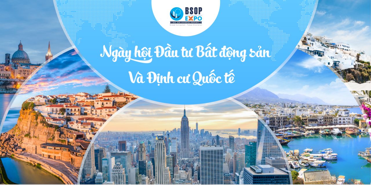 BSOP EXPO - ngày hội đầu tư bất động sản và định cư quốc tế